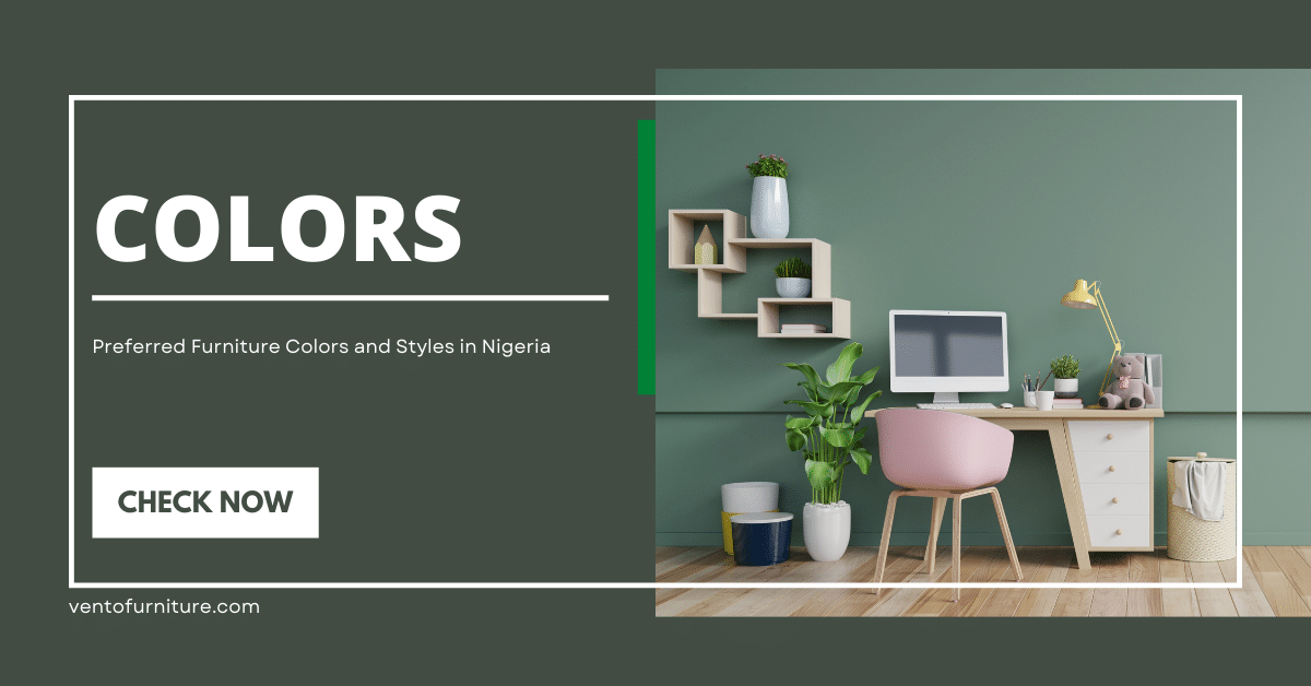 Preferred Furniture Colors and Styles in Nigeria 1 Preferred Furniture Colors and Styles in Nigeria